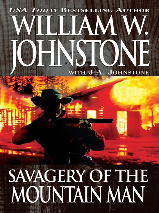 Title details for Savagery of The Mountain Man by William W. Johnstone - Available